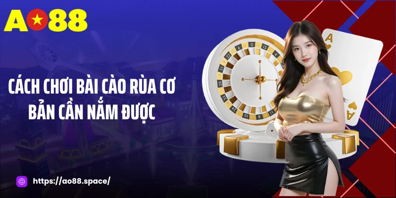 Cách chơi bài cào rùa cơ bản cần nắm được