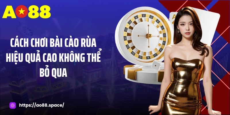 Cách chơi bài cào rùa hiệu quả cao không thể bỏ qua