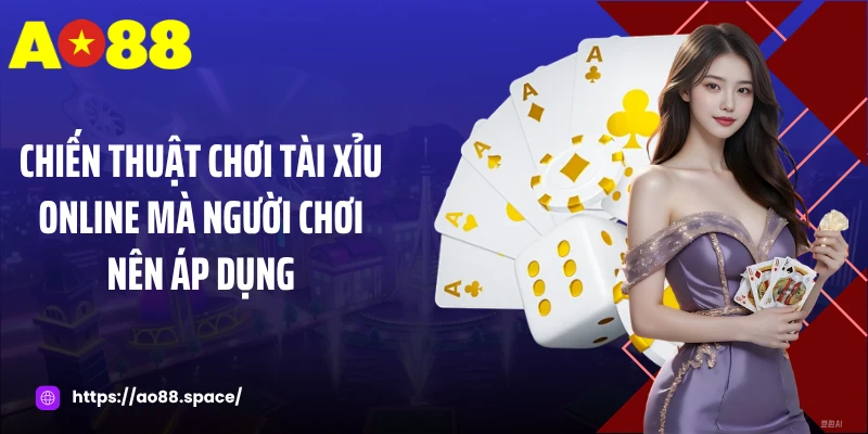Chiến thuật chơi tài xỉu online mà người chơi nên áp dụng