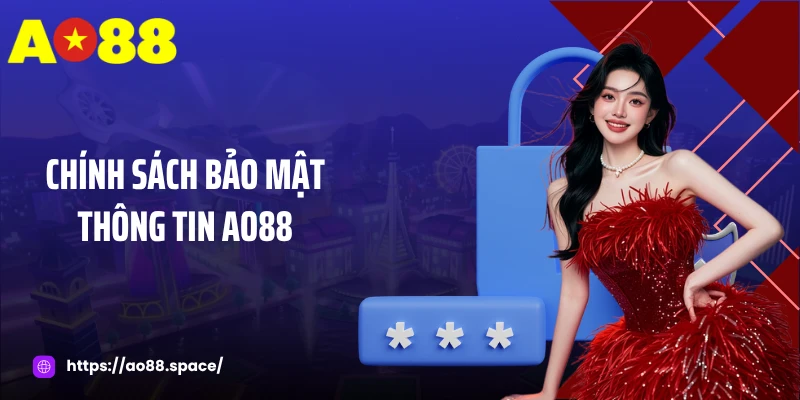 Chính sách bảo mật thông tin AO88