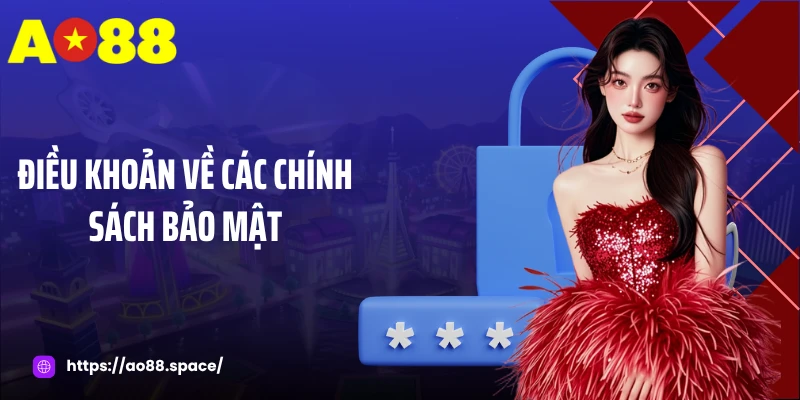 Điều khoản về các chính sách bảo mật
