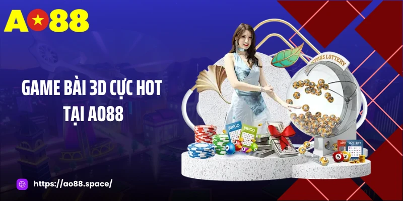 Game bài 3D cực hot tại AO88