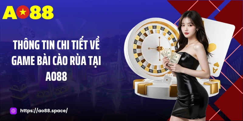 Thông tin chi tiết về game bài cào rùa tại AO88